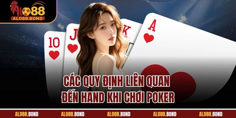 Các quy định liên quan đến hand khi chơi poker
