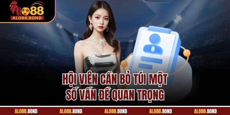 Hội viên cần bỏ túi một số vấn đề quan trọng