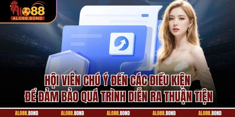 Hội viên chú ý đến các điều kiện để đảm bảo quá trình diễn ra thuận tiện