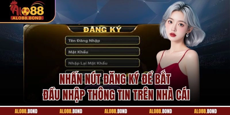 Nhấn nút đăng ký để bắt đầu nhập thông tin trên nhà cái