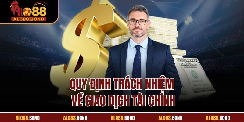 Quy định trách nhiệm về giao dịch tài chính